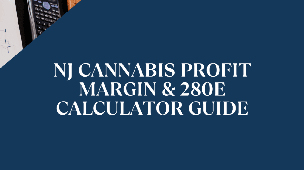 NJ Cannabis Profit Margin & 280E Calculator Guide