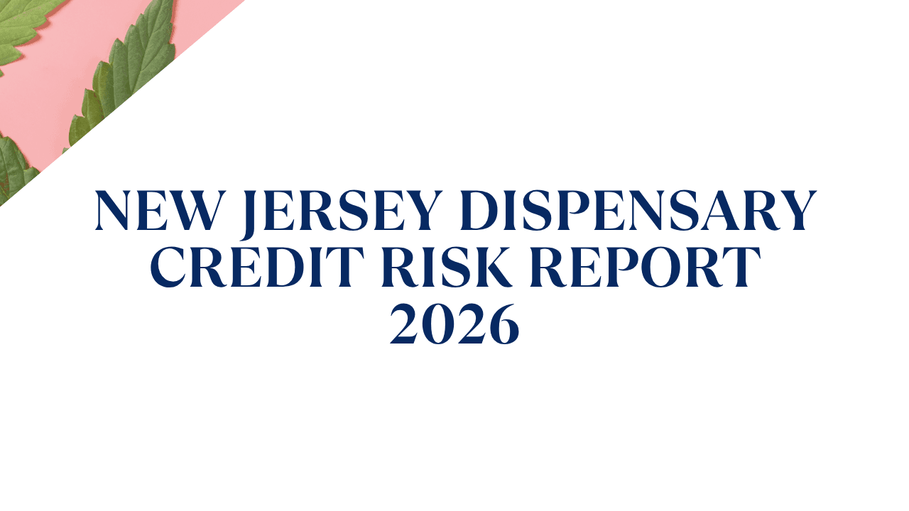 New Jersey Dispensary Credit Risk Report 2026