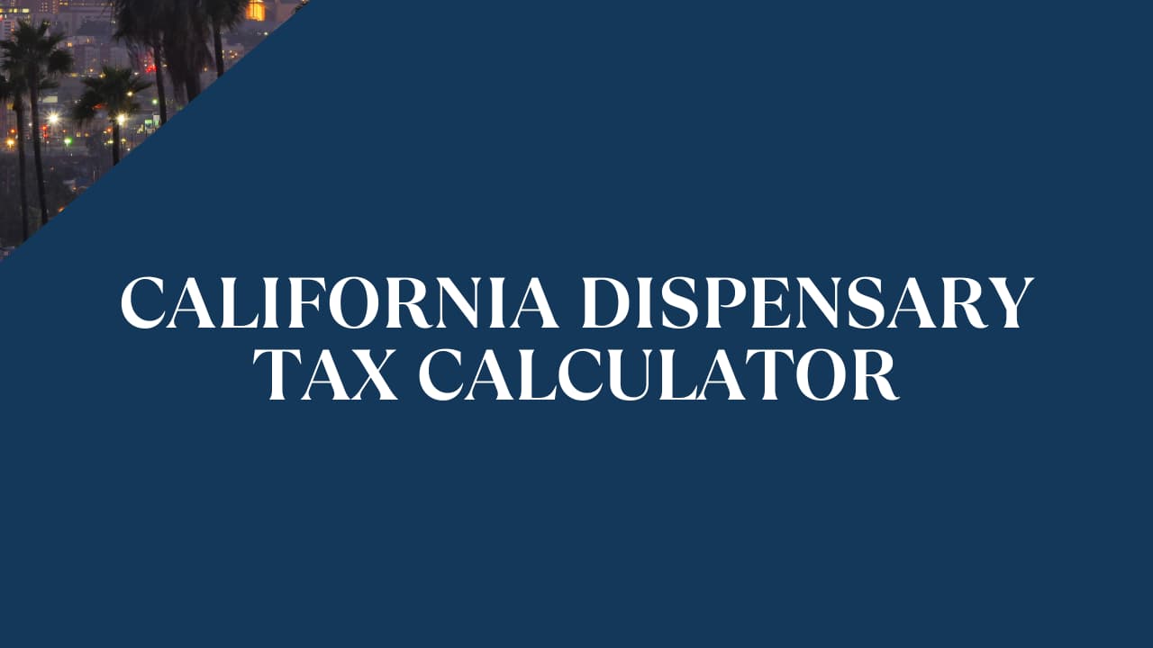 California Dispensary Tax Calculator