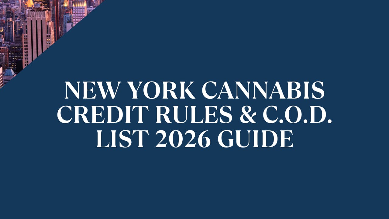 New York Cannabis Credit Rules & C.O.D. List 2026 Guide