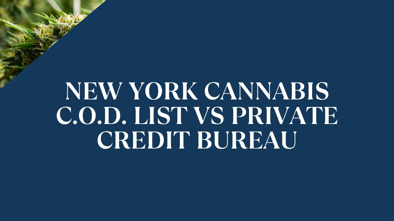 New York cannabis C.O.D. list vs private credit bureau